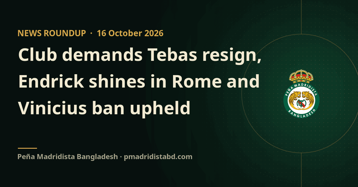 Club demands Tebas resign, Endrick shines in Rome and Vinicius ban upheld
