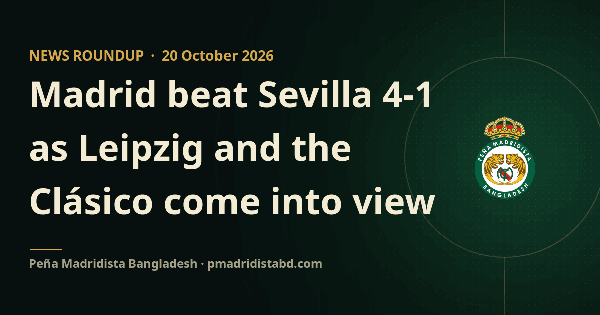 Madrid beat Sevilla 4-1 as Leipzig and the Clásico come into view